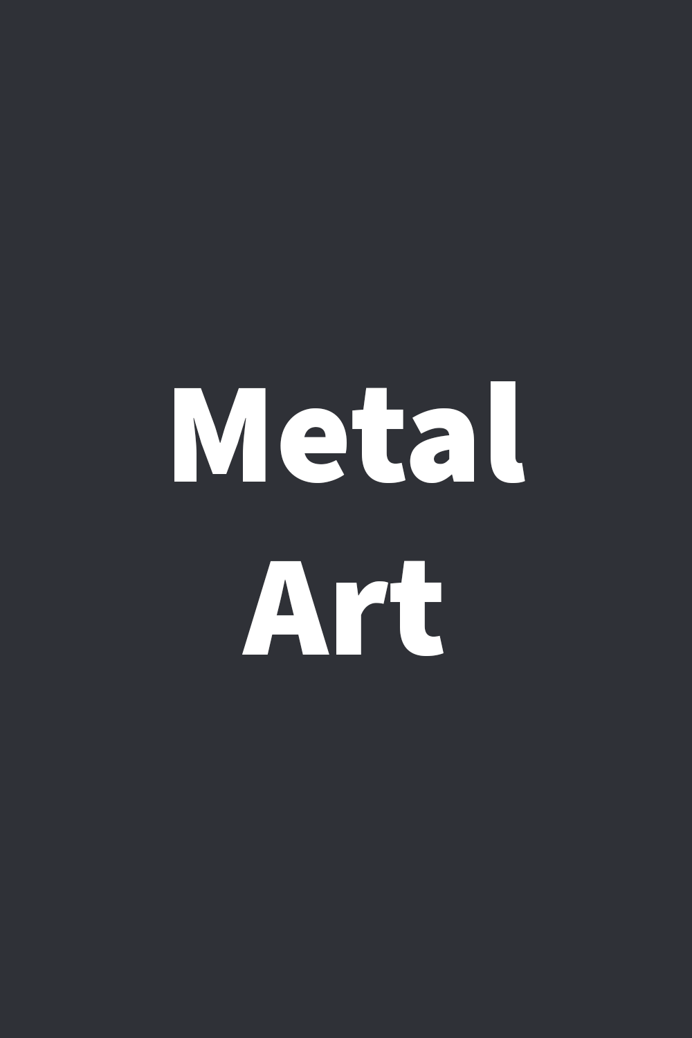 Metal Art